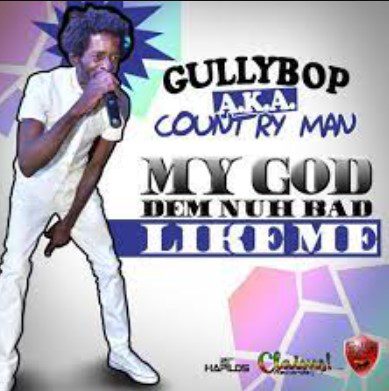 My God Dem Nuh Bad Like Me - Gully Bop